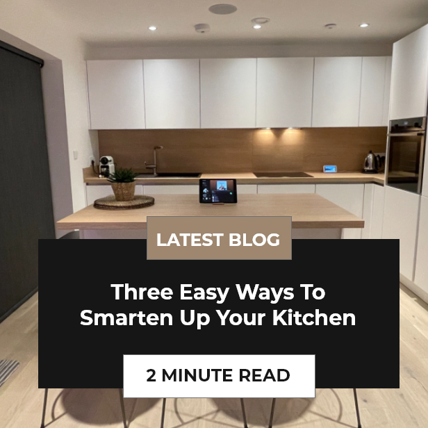 Three Easy Ways To Smarten Up Your Kitchen